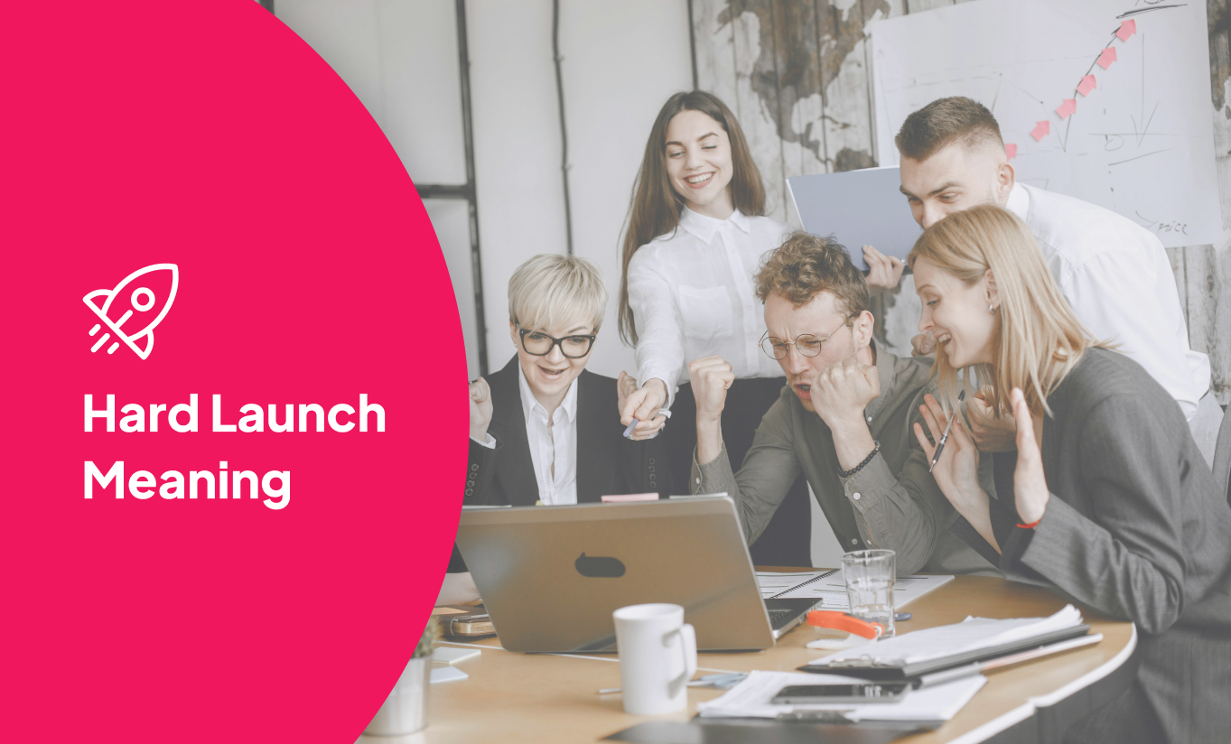 Hard Launch Meaning