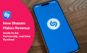 How Shazam Makes Revenue: Inside Its Ad, Partnership, and Data Flywheel