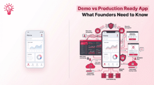 Difference Between an App Demo and a Production-Ready App: What Founders Need to Know